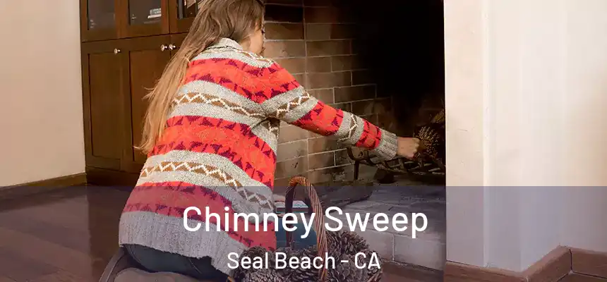 Chimney Sweep Seal Beach - CA
