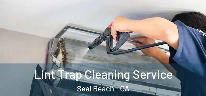  Lint Trap Cleaning Service Seal Beach - CA